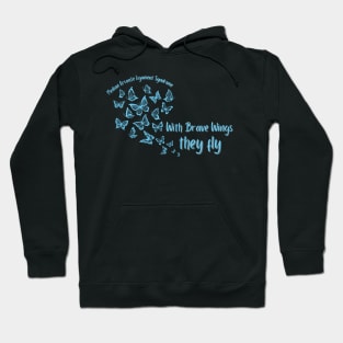 With Brave Wings, They Fly Hoodie